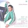 Be A Writer, Be A Celebrity! by Andrei Aksana