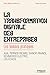 La transformation digitale des entreprises: Les bonnes pratiques - Axa, Pernod Ricard, Sanofi France, Schneider Electric, les Echos (French Edition)