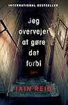 Jeg overvejer at gøre det forbi by Iain Reid