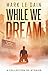 While We Dream