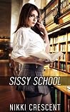 SISSY SCHOOL (Reluctant Feminization, Crossdressing, First Time) SISSY SCHOOL (Reluctant Feminization, Crossdressing, First Time)