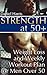 Strength at 50+ Weight Loss and Weekly Workout Plan for Men O... by Daniel Harris