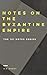 Notes on the Byzantine Empire (The 101 Notes Series)