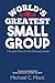 World's Greatest Small Group: 7 Powerful Traits of a Life-Changing Leader