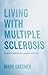 Living with Multiple Sclerosis