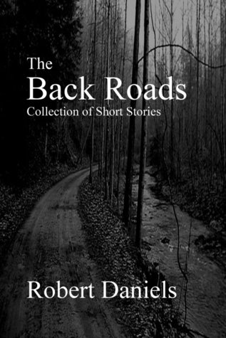 The Back Roads: Collection of Short Stories