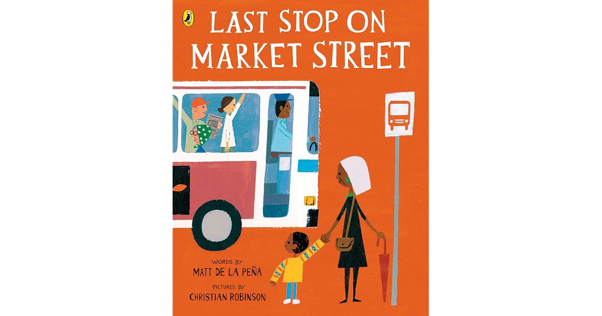 Last Stop On Market Street By Matt De La Pena