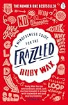 A Mindfulness Guide for the Frazzled by Ruby Wax