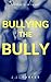 Bullying the Bully