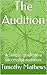 The Audition: A simple guid...