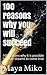 100 reasons why you will succeed: 100 reasons why it is possible for your dreams to come true