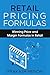 Retail Pricing Formulas: Winning Price and Margin Formulas in Retail