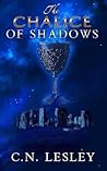 The Chalice of Shadows by C.N. Lesley