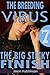 The Big Sticky Finish (The Breeding Virus Book 7)