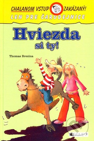 Hviezda si ty! (Chalanom vstup zakázaný! Len pre čarodejnice, #13)