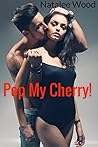 Pop my Cherry!