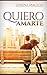 Quiero Amarte (Spanish Edition)
