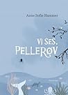 Vi ses, Pellerøv Vi ses, Pellerøv