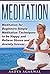 Meditation: Meditation for Beginners-Simple Meditation Techniques to be Happy and Relieve Stress and Anxiety Forever