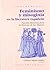 Feminismo y misoginia en la Literatura Española: Fuentes Literarias para la Historia de las Mujeres