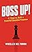 Boss Up!: 11 Steps to Build...