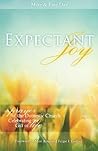 Expectant Joy: A Prayer of the Domestic Church Celebrating the Gift of Life