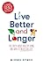 Live Better and Longer