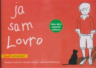 Ja sam Lovro : kako djeci objasniti autizam