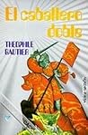 El caballero doble by Théophile Gautier