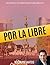 Por La Libre (Spanish Edition)
