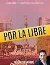 Por La Libre (Spanish Edition)