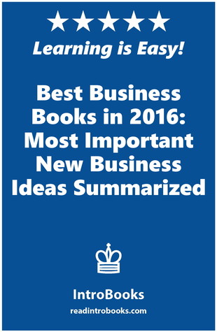 Best Business Books in 2016: Most Important New Business Ideas Summarized