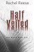 Half Veiled: Half Mortal Book One (Half Mortal Series 1)
