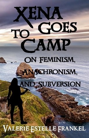 Xena Goes to Camp: On Feminism, Anachronism, and Subversion (ebook)