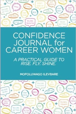 Confidence Journal for Career Women: A Practical Guide to Rise. Fly. Shine.