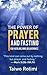 The Power of Prayer and Fasting: For Healing and Deliverance