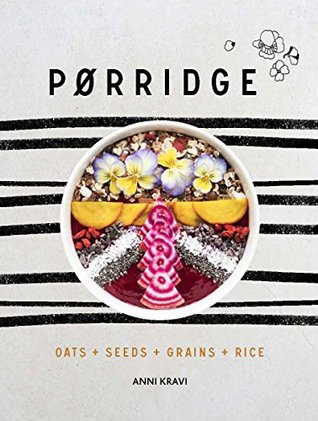 Porridge: Oats + Seeds + Grains + Rice (Hardcover)