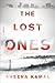 The Lost Ones by Sheena Kamal The Lost Ones by Sheena Kamal