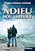 Adieu mon Amérique (French Edition)