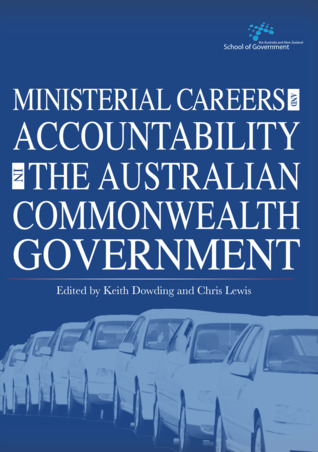 Ministerial Careers and Accountability in the Australian Commonwealth Government (Australia and New Zealand School of Government
