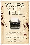 Yours to Tell: Dialogues on the Art & Practice of Writing