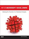 R for Microsoft® Excel Users: Making the Transition for Statistical Analysis R for Microsoft® Excel Users: Making the Transition for Statistical Analysis