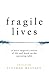 Fragile Lives: A Heart Surg...