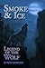 Smoke & Ice – Legend of the Wolf