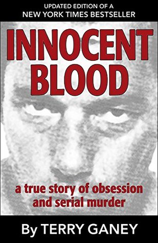 Innocent Blood: A true story of obsession and serial murder (Kindle Edition)