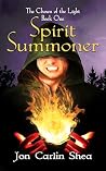 Spirit Summoner (The Chosen of the Light, #1) Spirit Summoner (The Chosen of the Light, #1)