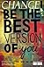 BE THE BEST VERSION OF you