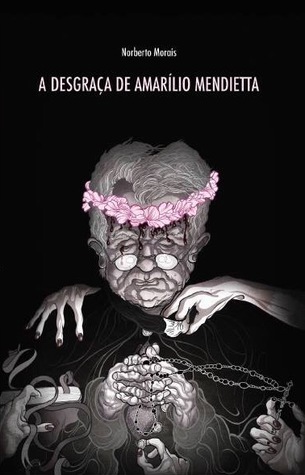 A Desgraça de Amarílio Mendietta (Paperback)