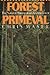Forest Primeval: The Natural History of an Ancient Forest