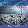 Jumpstart Your Metabolism, Train Your Brain to Lose Weight - with Hypnosis and Meditation